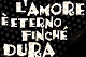 L'AMORE E' ETERNO FINCHE' DURA