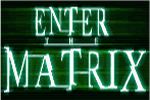 ENTER THE MATRIX : TUTTO SULLA SAGA !!!